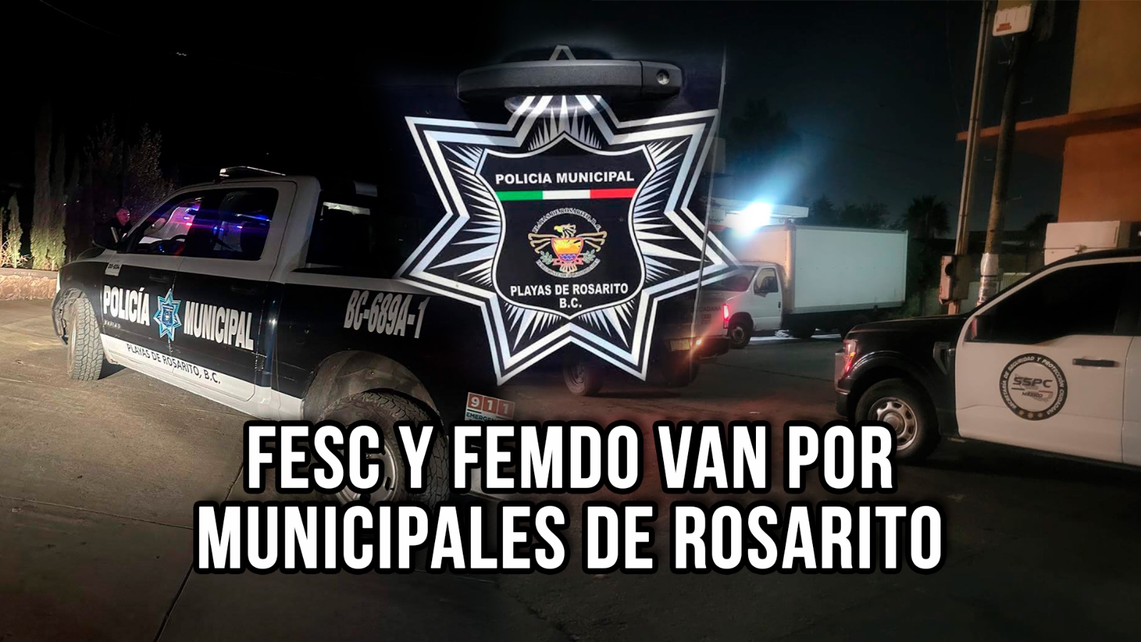 Detienen a dos policías de Rosarito por desaparición forzada