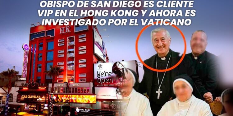 Investigan a obispo de San Diego por visitar en múltiples ocasiones el Hong Kong; el mismo personal del club lo filtró y no es la primera vez que el gerente brinda información de los clientes del lugar
