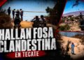 Hallan fosa clandestina en Tecate; investigan posible vínculo con la desaparición de tres menores