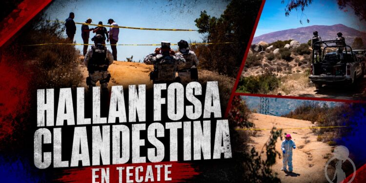 Hallan fosa clandestina en Tecate; investigan posible vínculo con la desaparición de tres menores