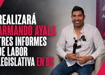 Realizará Armando Ayala tres Informes de labor legislativa en BC