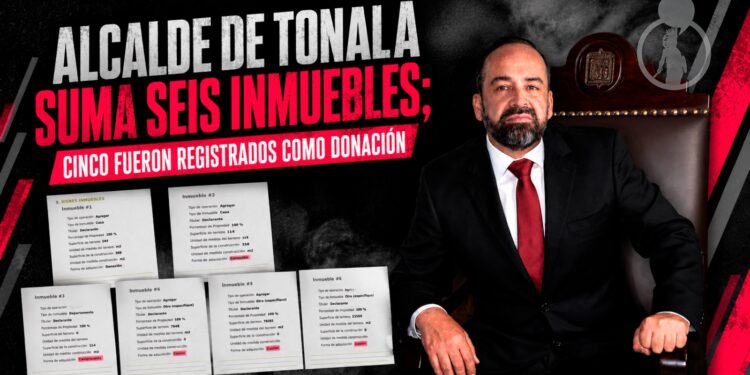 Sergio Chávez, alcalde de Tonalá, suma seis inmuebles; cinco fueron registrados con valor de 0 pesos por donación