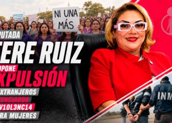 DIP. TERE RUIZ PROPONE EXPULSIÓN DE EXTRANJEROS SENTENCIADOS POR VIOLENCIA CONTRA MUJERES