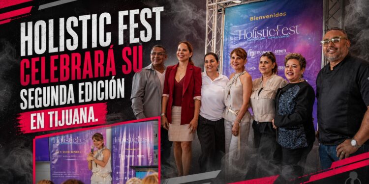 Holistic Fest celebrará su segunda edición en Tijuana