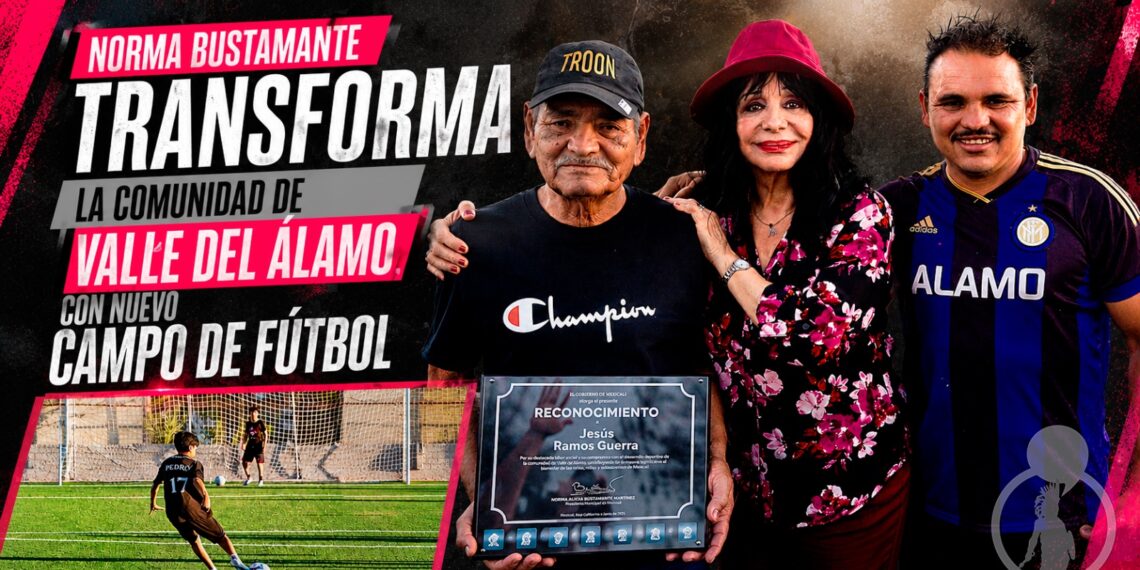 NORMA BUSTAMANTE TRANSFORMA LA COMUNIDAD DE VALLE DEL ÁLAMO CON NUEVO CAMPO DE FÚTBOL