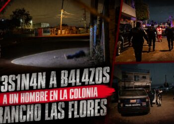Asesinan a balazos a un hombre en la colonia Rancho las Flores