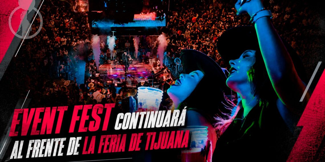 Event Fest continuará al frente de la Feria de Tijuana