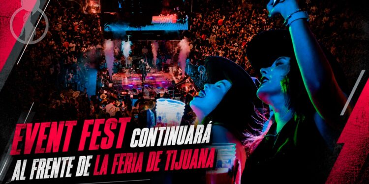 Event Fest continuará al frente de la Feria de Tijuana