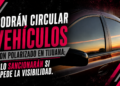 Podrán circular vehículos con polarizado en Tijuana; sólo sancionarán si impide la visibilidad