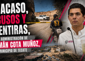 Fracaso, abusos y mentiras, en la administración de Román Cota Muñoz, del municipio de Tecate