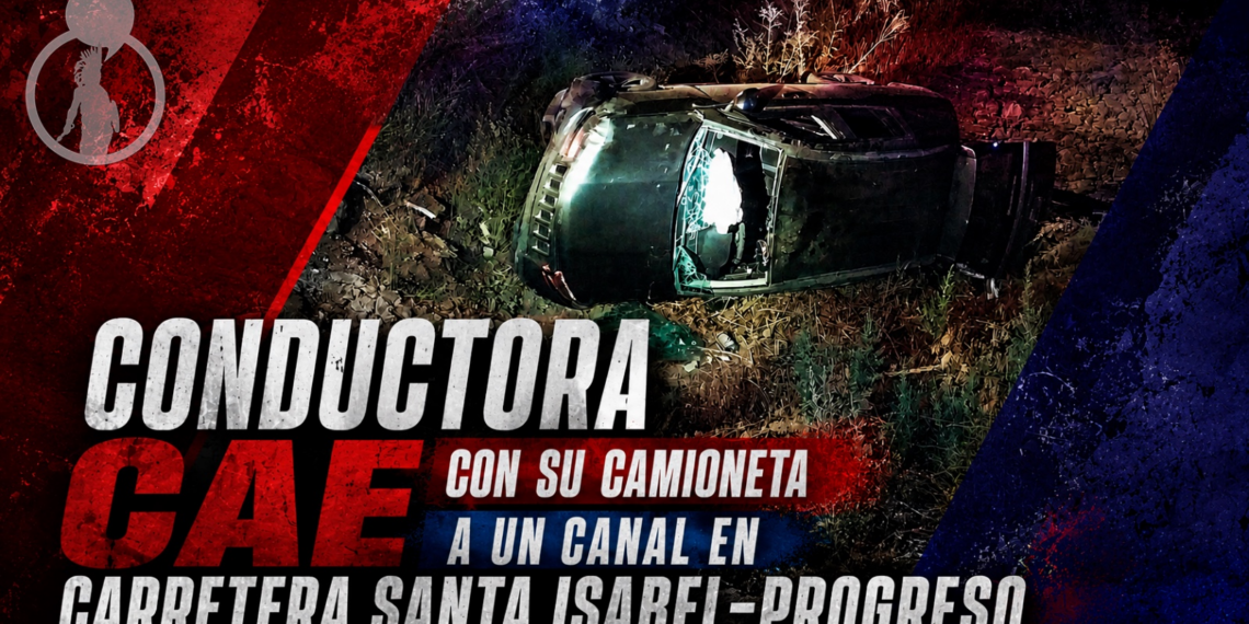 Conductora cae con su camioneta a un canal en carretera Santa Isabel-Progreso; resulta lesionada