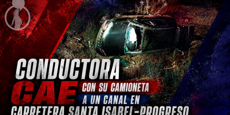 Conductora cae con su camioneta a un canal en carretera Santa Isabel-Progreso; resulta lesionada