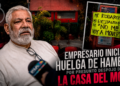 Empresario inicia huelga de hambre por presunto despojo de La Casa del Mole