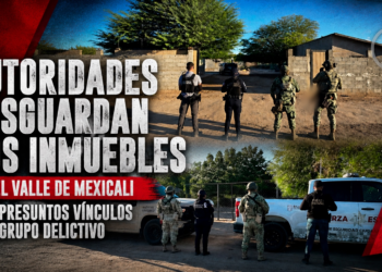 Autoridades resguardan dos inmuebles en el Valle de Mexicali por presuntos vínculos con grupo delictivo
