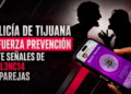 Policía de Tijuana refuerza prevención ante señales de violencia en parejas