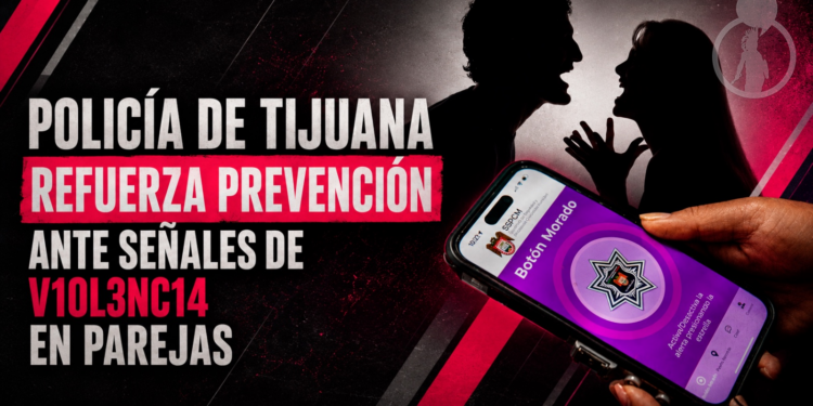 Policía de Tijuana refuerza prevención ante señales de violencia en parejas