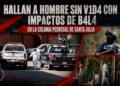 Hallan a hombre sin vida con impactos de bala en la colonia Pedregal de Santa Julia