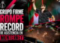 Grupo Firme rompe récord de asistencia en el Fan Fest de Monterrey