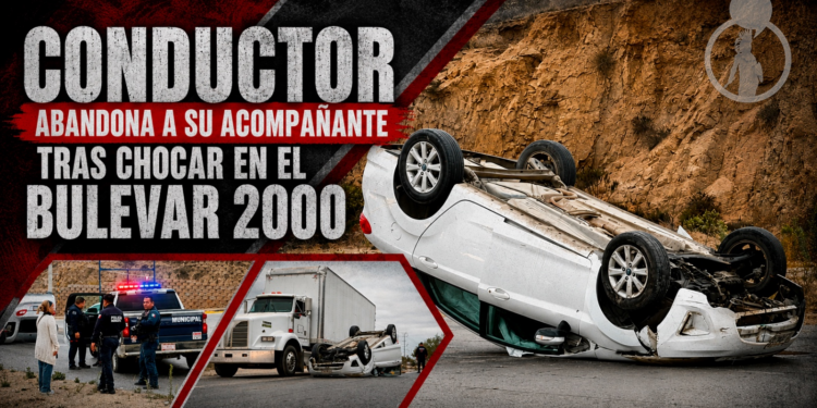 Conductor abandona a su acompañante tras chocar y terminar volcados en el bulevar 2000