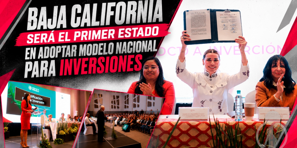 Baja California será el primer estado en adoptar modelo nacional para inversiones