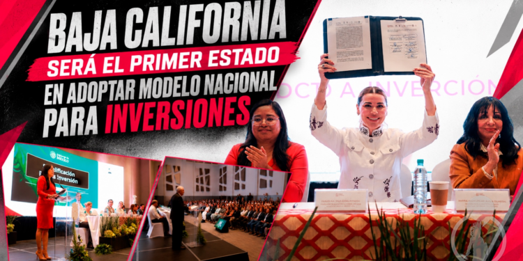 Baja California será el primer estado en adoptar modelo nacional para inversiones