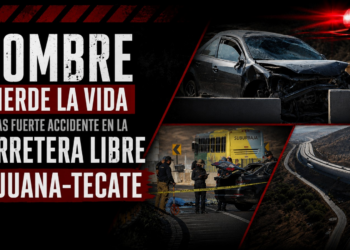 Hombre pierde la vida tras fuerte accidente en la carretera libre Tijuana-Tecate
