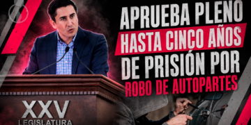 APRUEBA PLENO HASTA CINCO AÑOS DE PRISIÓN POR ROBO DE AUTOPARTES