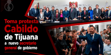 Cabildo de Tijuana toma protesta a Ramón Vázquez Valadez como nuevo secretario de Gobierno Municipal