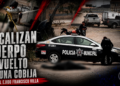Localizan cuerpo envuelto en una cobija en el Ejido Francisco Villa