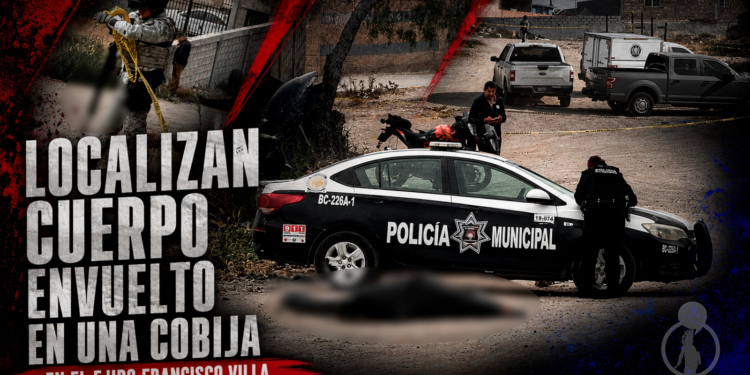 Localizan cuerpo envuelto en una cobija en el Ejido Francisco Villa