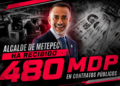 Alcalde de Metepec recibió contratos públicos por 480 millones de pesos, según el periodista Jorge García Orozco