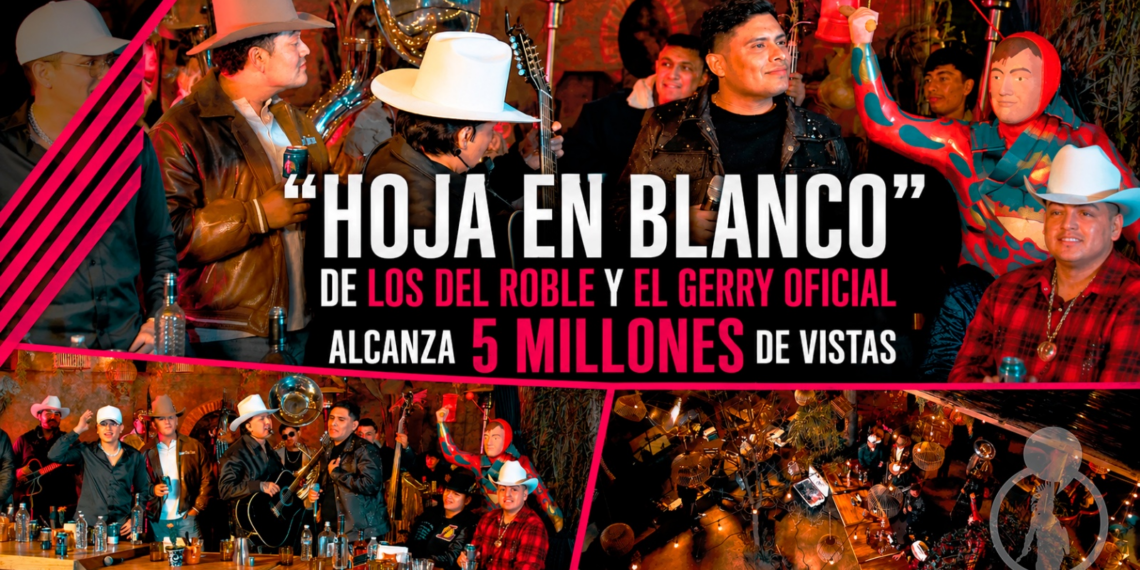 “Hoja En Blanco” de Los Del Roble y El Gerry Oficial alcanza 5 millones de vistas