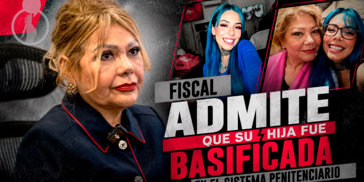 Fiscal admite que su hija fue basificada dentro del Sistema Penitenciario