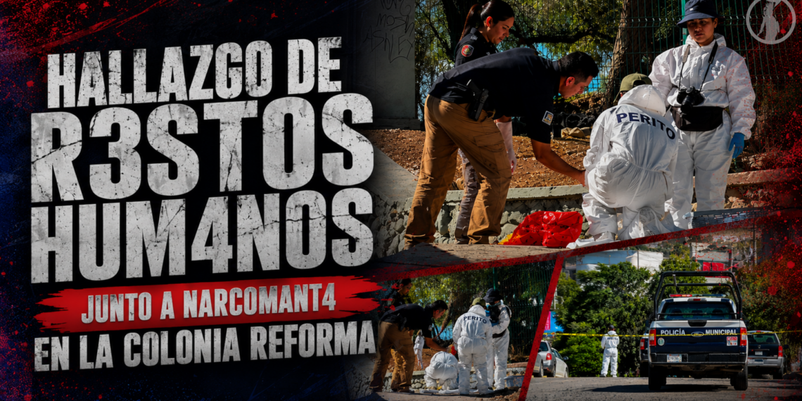 Hallazgo de restos humanos junto a narcomanta en la colonia Reforma