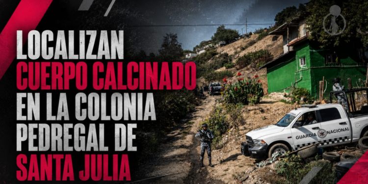 Localizan cuerpo calcinado en la colonia Pedregal de Santa Julia