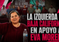 La izquerda de Baja California, en apoyo a Eva Moreno