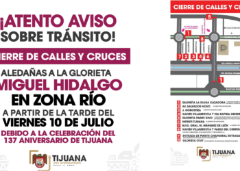 Informa Gobierno Municipal cierre temporal de vialidades por concierto del 137 Aniversario de la Fundación de Tijuana