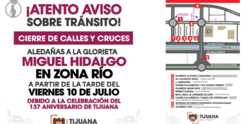 Informa Gobierno Municipal cierre temporal de vialidades por concierto del 137 Aniversario de la Fundación de Tijuana