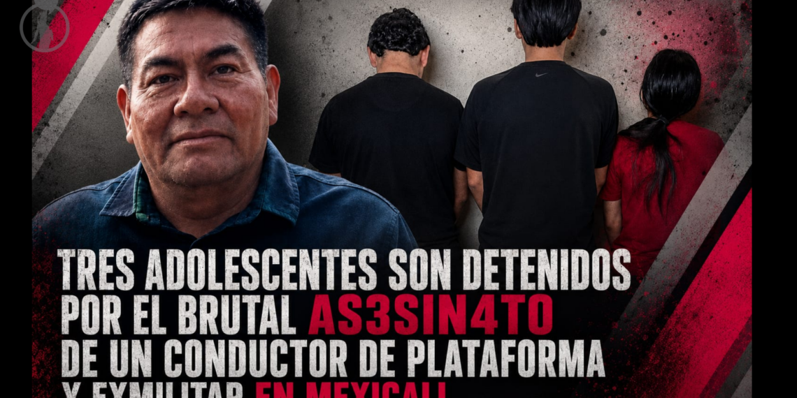 Tres adolescentes son detenidos por el brutal asesinato de un conductor de plataforma y exmilitar en Mexicali