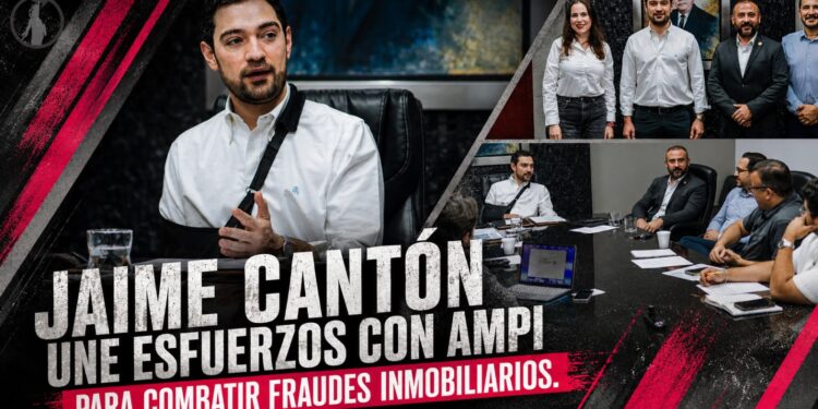 JAIME CANTÓN UNE ESFUERZOS CON AMPI PARA COMBATIR FRAUDES INMOBILIARIOS