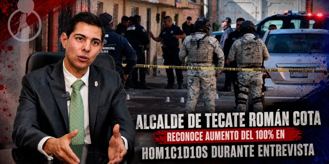 Alcalde de Tecate Román Cota reconoce aumento del 100% en homicidios durante entrevista