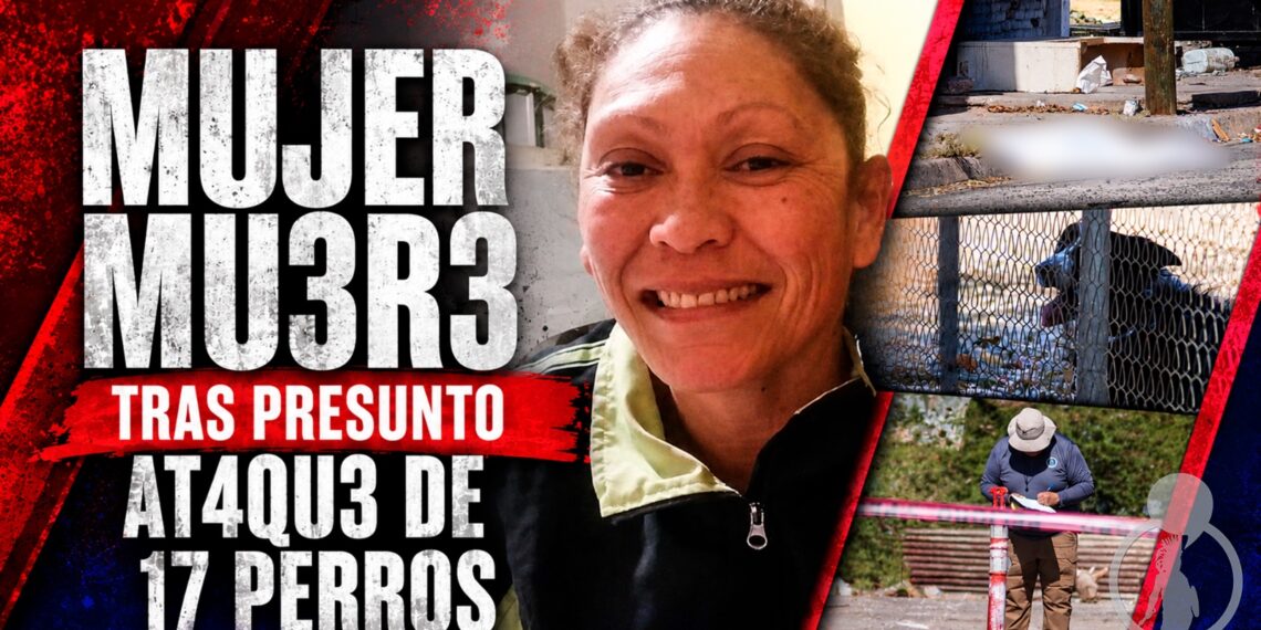 Mujer muere tras presunto ataque de 17 perros; familia sospecha homicidio y exigen esclarecer el caso