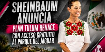Sheinbaum anuncia Plan Tulum Renace con acceso gratuito al Parque del Jaguar