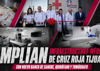 Amplían infraestructura médica de Cruz Roja Tijuana con nuevo banco de sangre, quirófano y tomógrafo