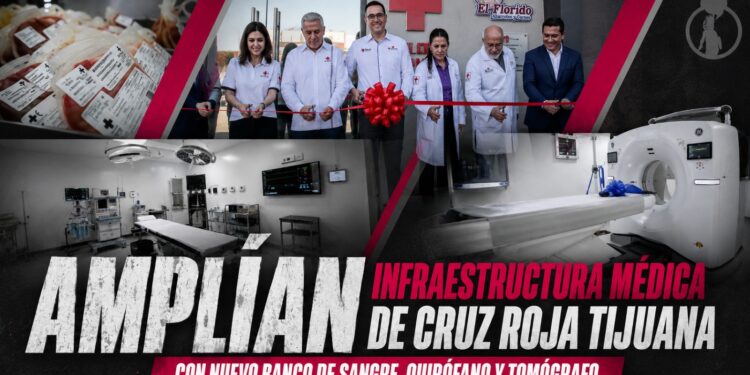Amplían infraestructura médica de Cruz Roja Tijuana con nuevo banco de sangre, quirófano y tomógrafo