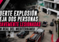 Fuerte explosión deja dos personas gravemente lesionadas en Real del Mediterráneo