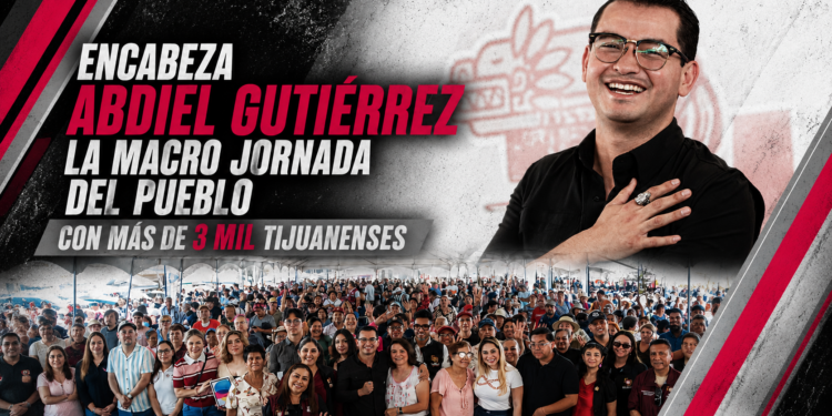 Encabeza Abdiel Gutiérrez Coronado la Macro Jornada del Pueblo con la participación de más de 3 mil tijuanenses