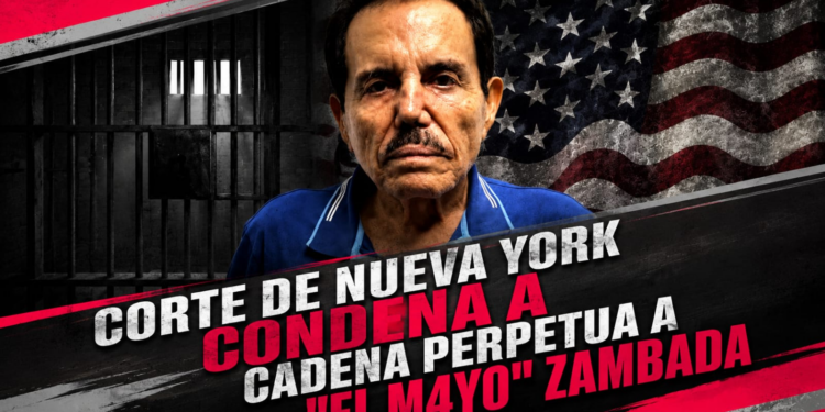Corte de Nueva York condena a cadena perpetua a “El Mayo” Zambada
