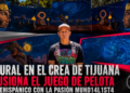 Mural en el CREA de Tijuana fusiona el juego de pelota prehispánico con la pasión mundialista
