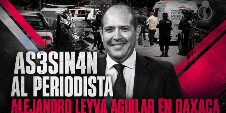 Asesinan al periodista Alejandro Leyva Aguilar en Oaxaca